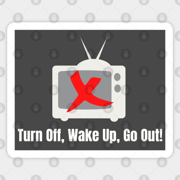 Turn Off, Wake Up, Go Out! Sticker by TJWDraws